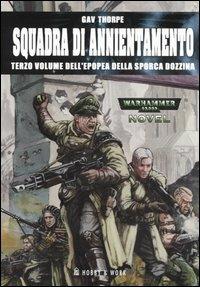 Squadra di annientamento. Epopea della sporca dozzina. Vol. 3 - Gav Thorpe - copertina