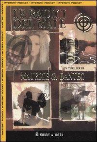 Le radici del male - Maurice G. Dantec - copertina