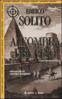 All'ombra del pino. Giallo risorgimentale - Enrico Solito - copertina