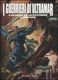 I guerrieri di Ultramar. Ultramarine. Vol. 3 - Graham McNeill - copertina