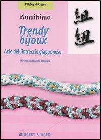 Kumihimo. Trendy bijoux. Arte dell'intreccio giapponese - Miriam Schwarz,Roswitha Schwarz - copertina