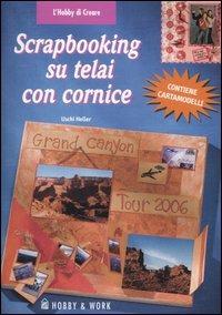 Scrapbooking su telai con cornice - Uschi Heller - copertina