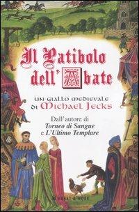 Il patibolo dell'abate - Michael Jecks - copertina