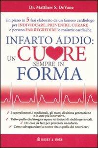 Infarto addio: un cuore sempre in forma - Matthew S. DeVane - copertina