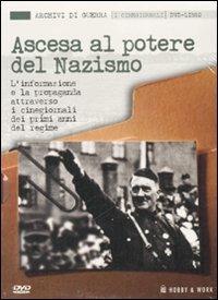 Ascesa al potere del nazismo. L'informazione e la propaganda attraverso i cinegiornali dei primi anni del regime. Con DVD - 2