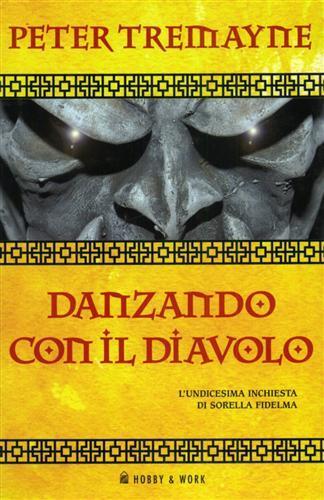 Danzando con il diavolo. Le inchieste di sorella Fidelma. Vol. 11 - Peter Tremayne - 2