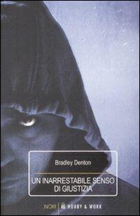 Un inarrestabile senso di giustizia - Bradley Denton - copertina