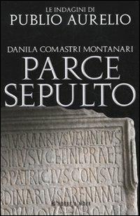 Parce sepulto - Danila Comastri Montanari - copertina