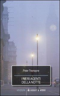 I neri agenti della notte - Peter Tremayne - copertina