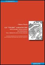 Le «tigri» asiatiche. Singapore, Thailandia ed Indonesia tra crescita ed evoluzione