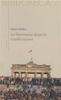 La Germania dopo la riunificazione - Marco Paolino - copertina