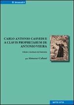 Carlo Antonio Casnedi e a Clavis prophetarum de Antonio Vieira. Ediz. italiana e portoghese