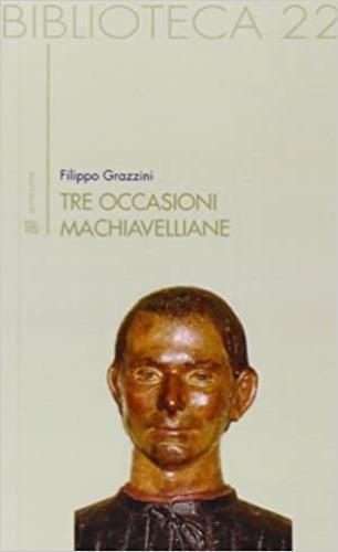 Tre occasioni machiavelliane - Filippo Grazzini - copertina