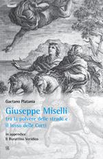 Giuseppe Miselli. Tra la polvere delle strade e il lusso delle corti. In appendice: Il burattino Veridica