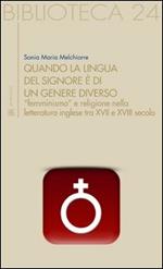 Quando la lingua del Signore è di un genere diverso. «Femminismo» e religione nella letteratura inglese tra XVII e XVIII secolo