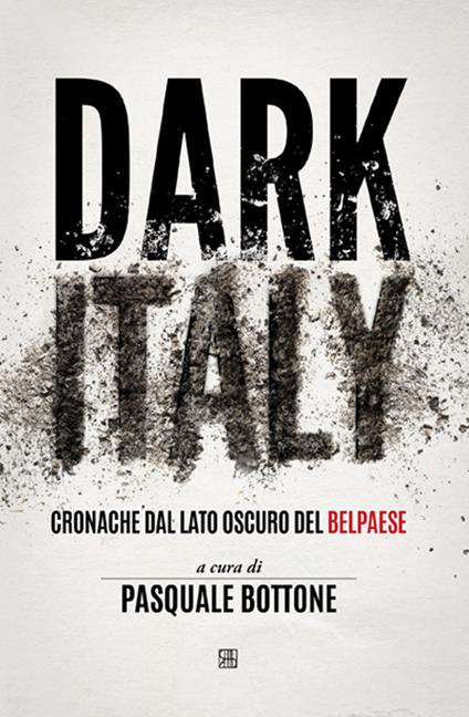 Dark Italy. Cronache dal lato oscuro del belpaese - copertina