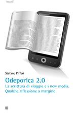 Odeporica 2.0. La scrittura di viaggio e i new media. Qualche riflessione a margine