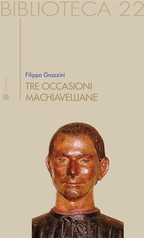 Tre occasioni machiavelliane - Filippo Grazzini - ebook