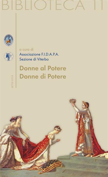 Donne al potere, donne di potere - FIDAPA. Sezione di Viterbo - ebook