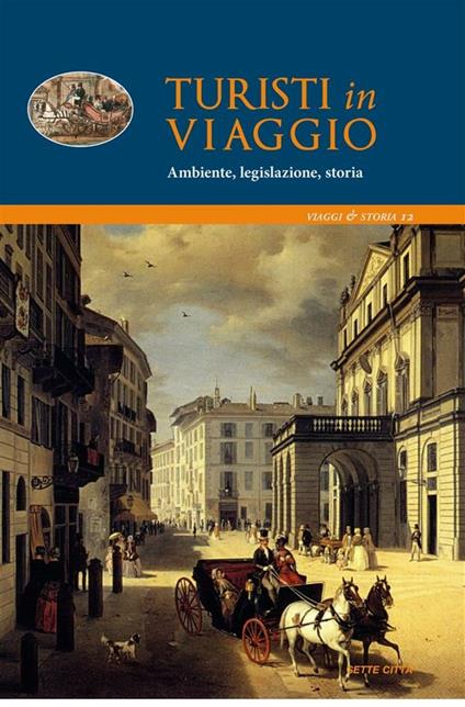 Turisti in viaggio. Ambiente, legislazione, storia - V.V.A.A. - ebook