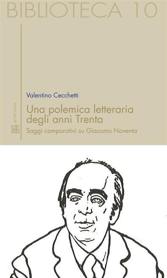 Una polemica letteraria degli anni Trenta. Saggi comparativi su Giacomo Noventa - Valentino Cecchetti - ebook