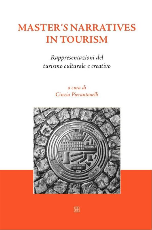 Master's narratives in tourism - a cura di Cinzia Pierantonelli - ebook