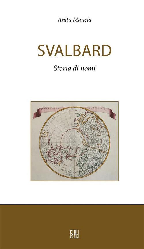 Svalbard. Storia di nomi - Anita Mancia - ebook