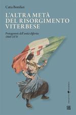 L' altra metà del risorgimento viterbese