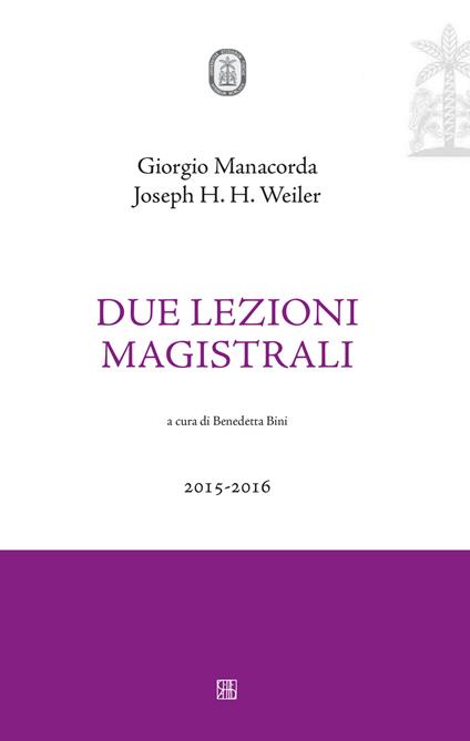 Due lezioni magistrali - Giorgio Manacorda,Joseph H. Weiler - copertina