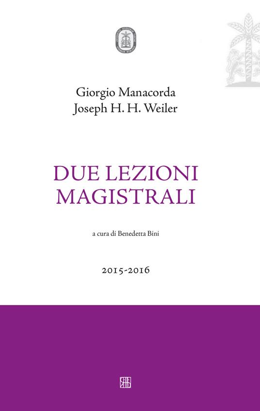 Due lezioni magistrali - Giorgio Manacorda,Joseph H. Weiler - copertina