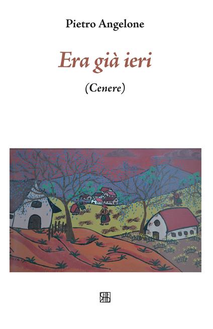 Era già ieri (Cenere) - Pietro Angelone - copertina