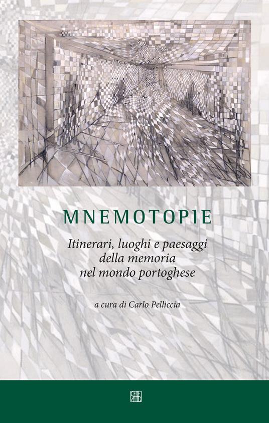 Mnemotopie. Itinerari, luoghi e paesaggi della memoria nel mondo portoghese - copertina