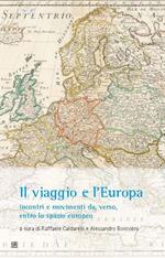 Il viaggio e l'Europa: incontri e movimenti da, verso, entro lo spazio europeo