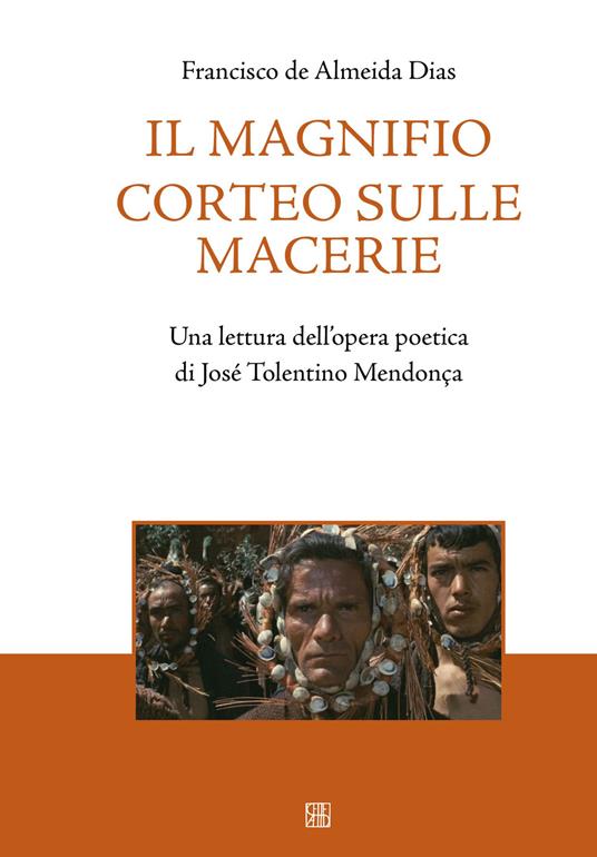 Il magnifico corteo sulle macerie. Una lettura dell'opera poetica di José Tolentino Mendonça - Francisco De Almeida Dias - copertina