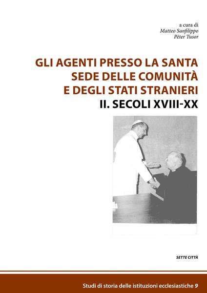 Gli agenti presso la Santa Sede delle comunità e degli Stati stranieri. Vol. 2: Secoli XVIII-XX - copertina