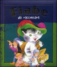 Fiabe da raccontare. Ediz. illustrata - copertina