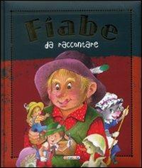 Fiabe da raccontare. Ediz. illustrata - copertina