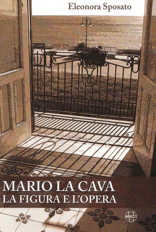 Mario La Cava la figura e l'opera - Eleonora Sposato - copertina