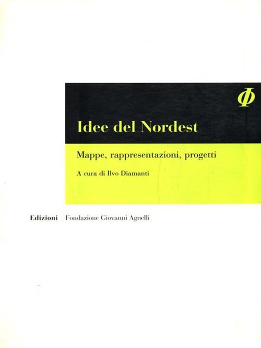 Idee del nordest. Mappe, rappresentazioni, progetti - 3