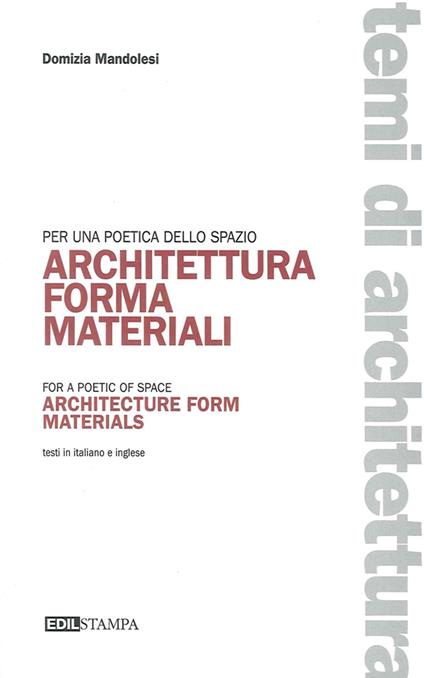 Architettura forma materiali per una poetica della spazio. Ediz. multilingue - Domizia Mandolesi - copertina