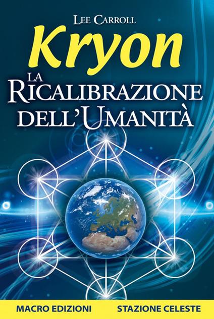 Kryon. La ricalibrazione dell'umanità - Lee Carroll - copertina