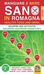 Mangiare e bere sano in Romagna. 500 attività biologiche, vegetariane e vegane a Km0