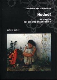 Hudud. Un viaggio nel cinema maghrebino - Leonardo De Franceschi - copertina