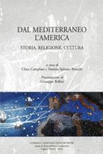 Dal Mediterraneo all'America. Storia, religione, cultura