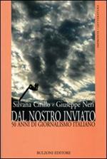 Dal nostro inviato. 50 anni di giornalismo italiano