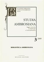 Studia ambrosiana. Annali dell'Accademia di Sant'Ambrogio (2009). Vol. 3: Ambrogio e la sua basilica.