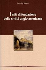 I miti di fondazione della civiltà anglo-americana