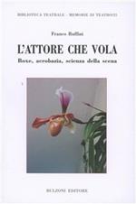 L' attore che vola. Boxe, acrobazia, scienza della scena