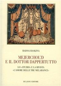 Mejerchol'd e il dottor Dappertutto. Lo «Studio» e la rivista «L'amore delle tre melarance» - Raissa Raskina - copertina