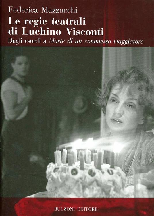 Le regie teatrali di Luchino Visconti - Federica Mazzocchi - copertina